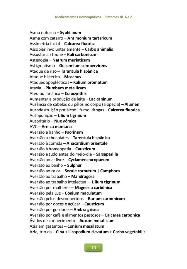 Medicamentos Homeopáticos – Sintomas de A a Z
13
Asma noturna – Syphilinum
Asma com catarro – Antimonium tartaricum
Assime...