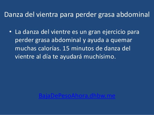 como hacer para rebajar la grasa dela barriga Desesperes, hay como hacer para rebajar la grasa dela barriga