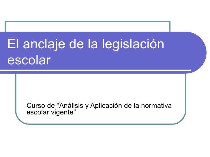 LEGISLACION ESCOLAR legislacion escolar: