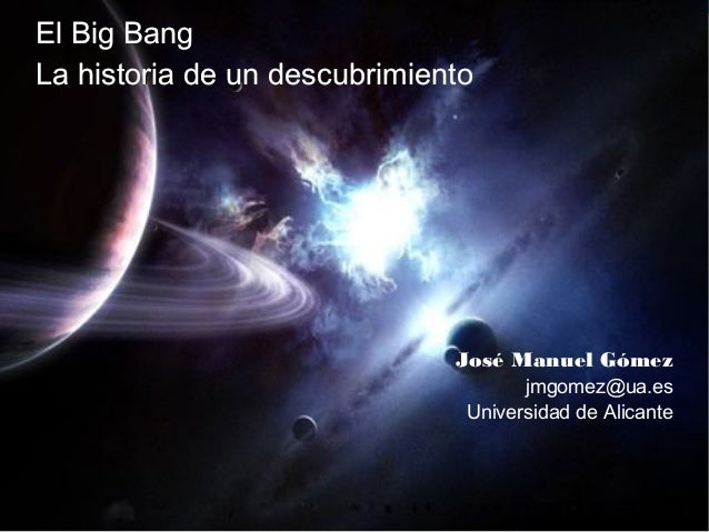 http://image.slidesharecdn.com/elbigbanghistoriadeundescubrimiento-130310053930-phpapp01/95/slide-1-638.jpg?cb=1362912628