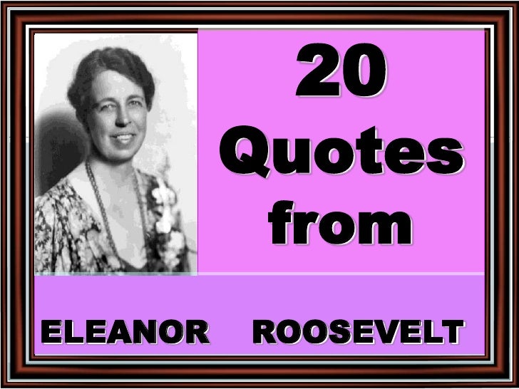 Famous Quotes By Eleanor Roosevelt. QuotesGram