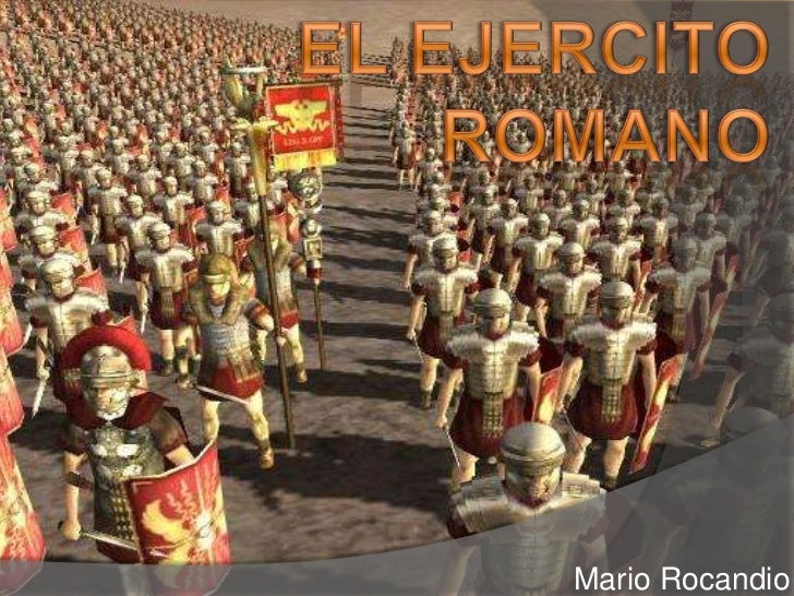 EJERCITO ROMANO ejercito romano: