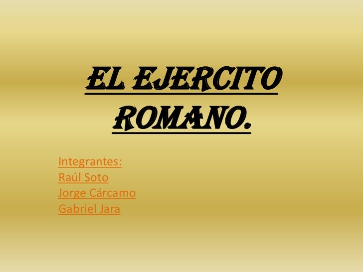 EJERCITO ROMANO ejercito romano: