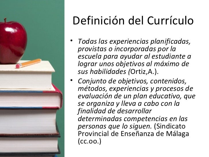 Definición del Currículo <ul><li>Todas las experiencias planificadas, provistas o incorporadas por la escuela para ayudar ...