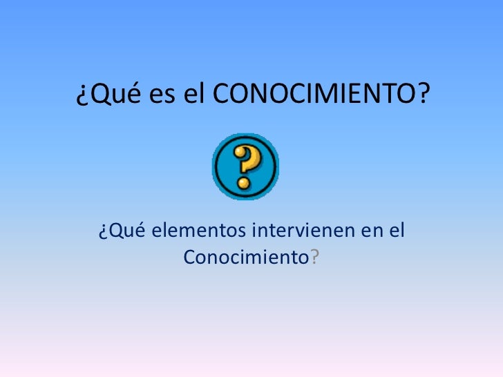 cuales son los elementos del conocimiento