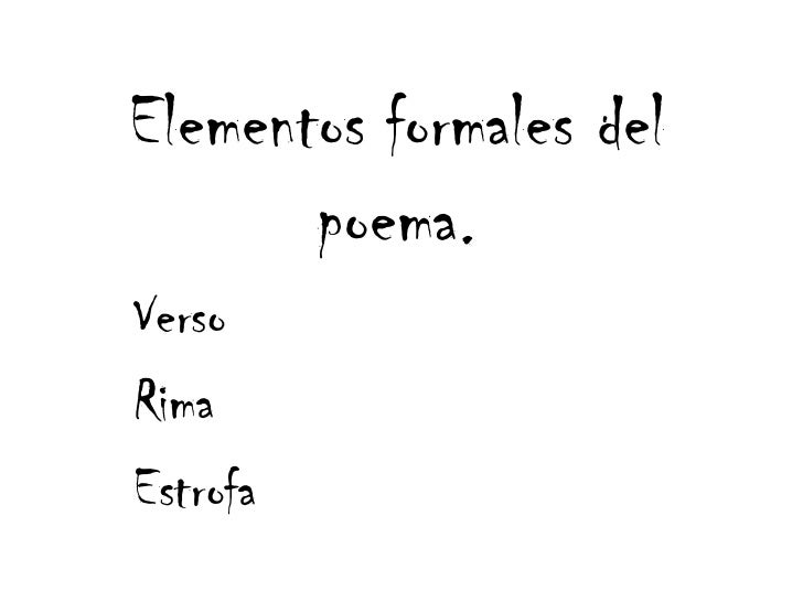 Elementos formales del poema Elementos formales del poema