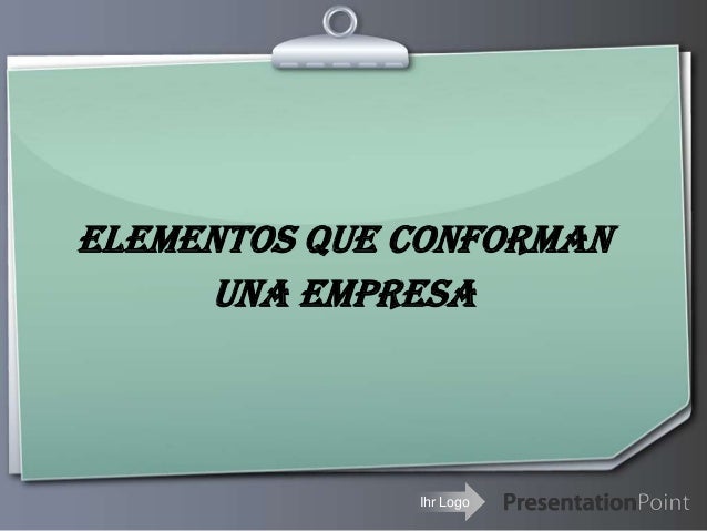 ELEMENTO CONFORMAN EMPRESA elemento conforman empresa: