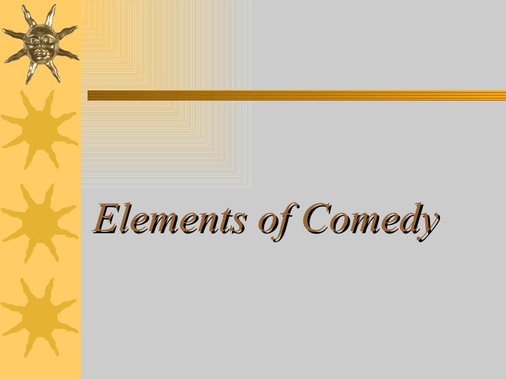Elements of comedy