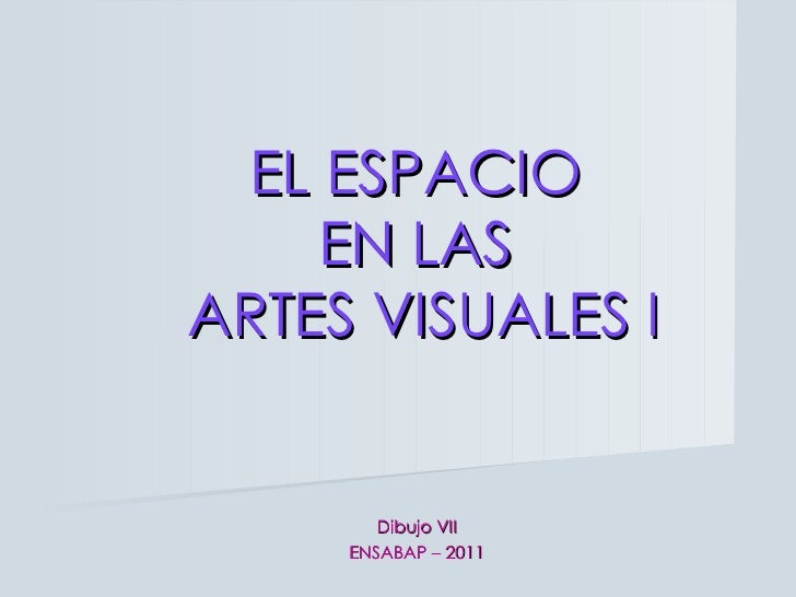 El Espacio en las Artes Visuales I El Espacio en las Artes Visuales I