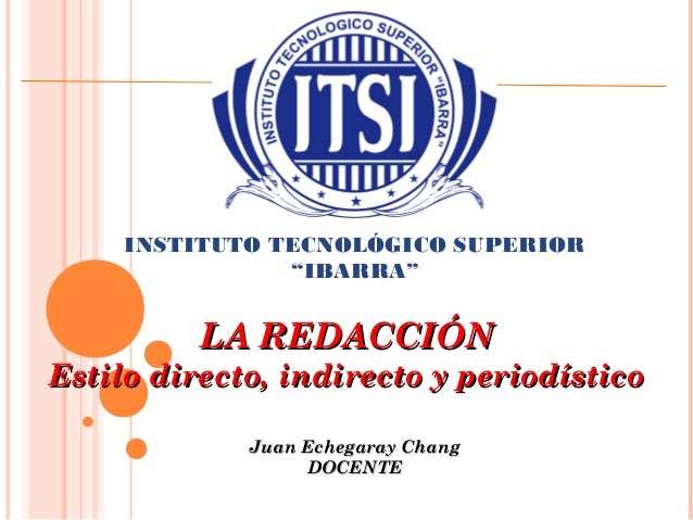 ESTILO DIRECTO INDIRECTO estilo directo indirecto: