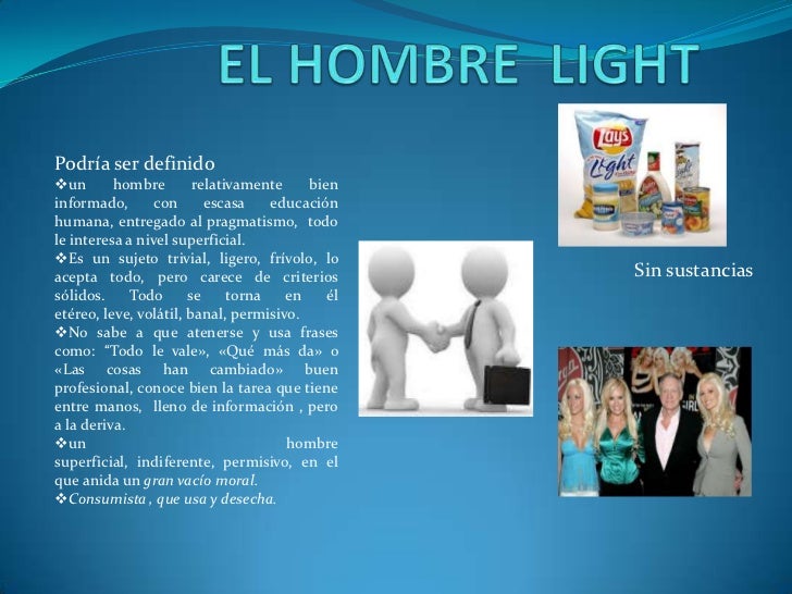 El hombre light