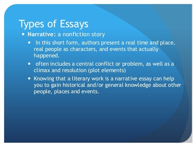 type of narrative essay This is one of the only essays where you can get personal and tell a story see our narrative essay samples to learn how to express your own story in words. type of narrative essay This is one of the only essays where you can get personal and tell a story see our narrative essay samples to learn how to express your own story in words.