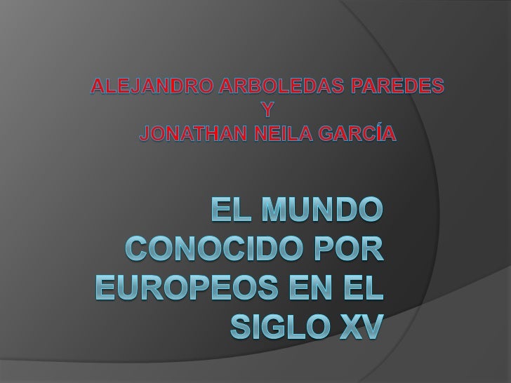 VIAJES DE EXPLORACION EUROPEOS EN LOS SIGLOS XV Y XVI viajes de exploracion europeos en los siglos xv y xvi: