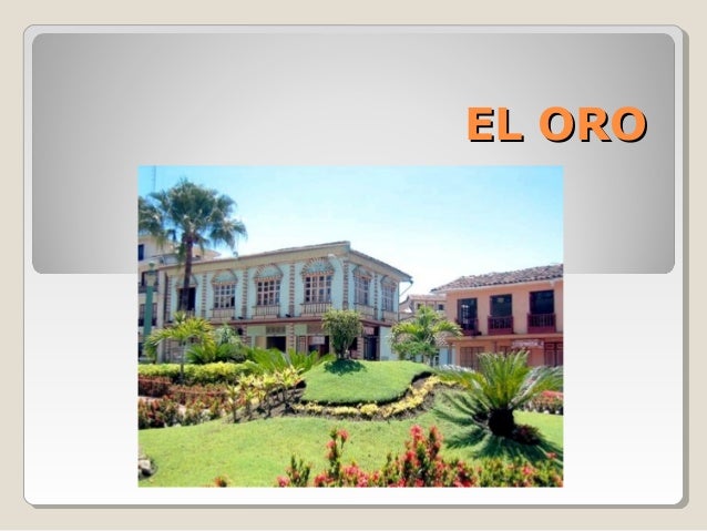 EL OROEL ORO
 