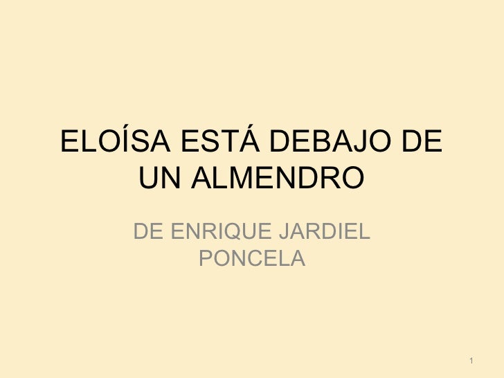 ELOISA ESTA DEBAJO ALMENDRO ENRIQUE JARDIEL PONCELA eloisa esta debajo almendro enrique jardiel poncela: