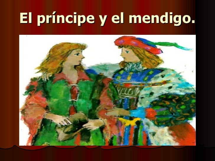 EL PRINCIPE Y MENDIGO el principe y mendigo: