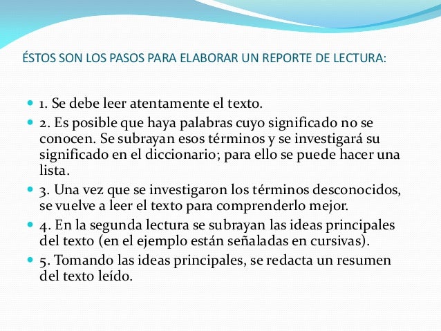 ÉSTOS SON LOS PASOS PARA ELABORAR UN REPORTE DE LECTURA: 1. Se debe leer atentamente el texto. 2. Es posible que haya pa...