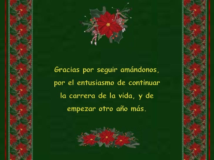 Gracias por seguir amándonos, por el entusiasmo de continuar la carrera de la vida, y de empezar otro año más.<br />