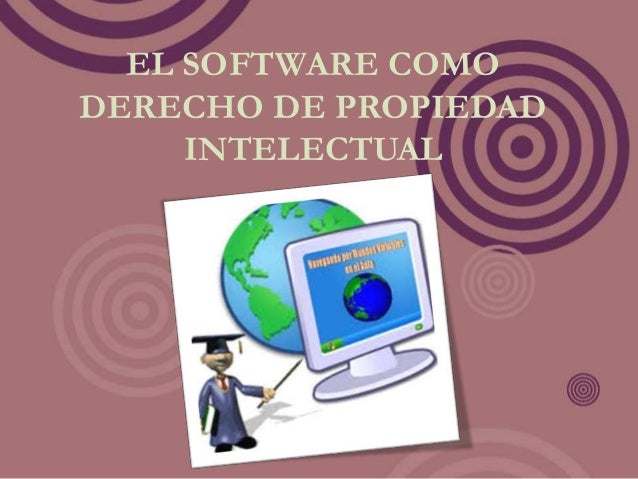 EL SOFTWARE COMODERECHO DE PROPIEDADINTELECTUAL