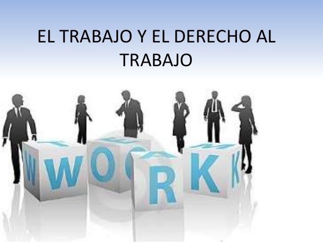 El trabajo y el derecho