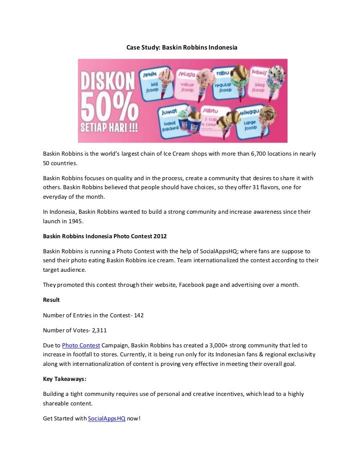 baskin robbins marketing research case study Complete analysis on baskin & robbins case baskin & robbins case study 1 ashish_areekattel 1 2 project report and market survey of baskin robbins- cbse class 12 entrepreneu dan john english español. baskin robbins marketing research case study Complete analysis on baskin & robbins case baskin & robbins case study 1 ashish_areekattel 1 2 project report and market survey of baskin robbins- cbse class 12 entrepreneu dan john english español.