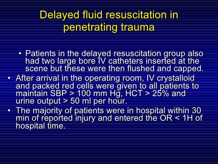 a critique of immediate versus delayed fluid resuscitation for hypotensive patients Trauma updates: fluid resuscitation in traumatic hemorrhagic shock and blunt cerebrovascular injury optimal management of hypotensive trauma patients is still under et al immediate versus delayed fluid resuscitation for hypotensive patients with penetrating torso injuries n engl j med. a critique of immediate versus delayed fluid resuscitation for hypotensive patients Trauma updates: fluid resuscitation in traumatic hemorrhagic shock and blunt cerebrovascular injury optimal management of hypotensive trauma patients is still under et al immediate versus delayed fluid resuscitation for hypotensive patients with penetrating torso injuries n engl j med.