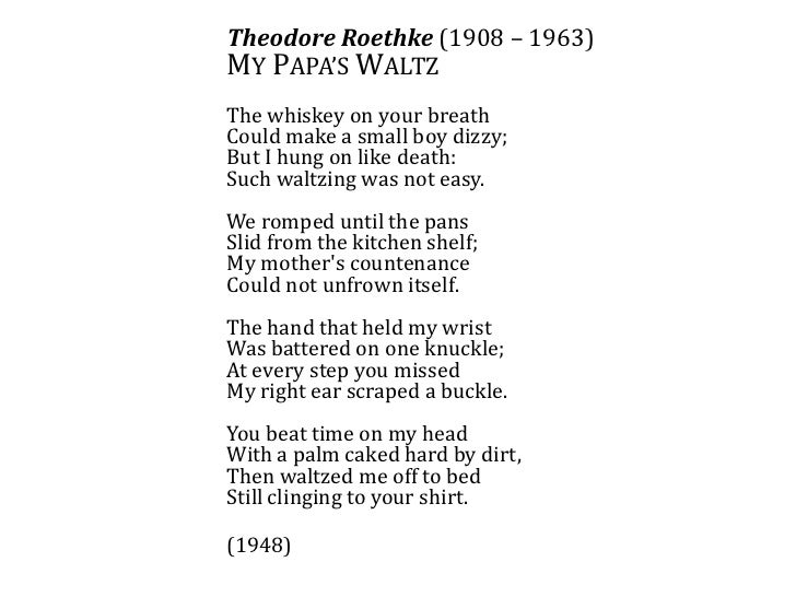 Theodore Roethke my papa Theodore Roethke my papa
