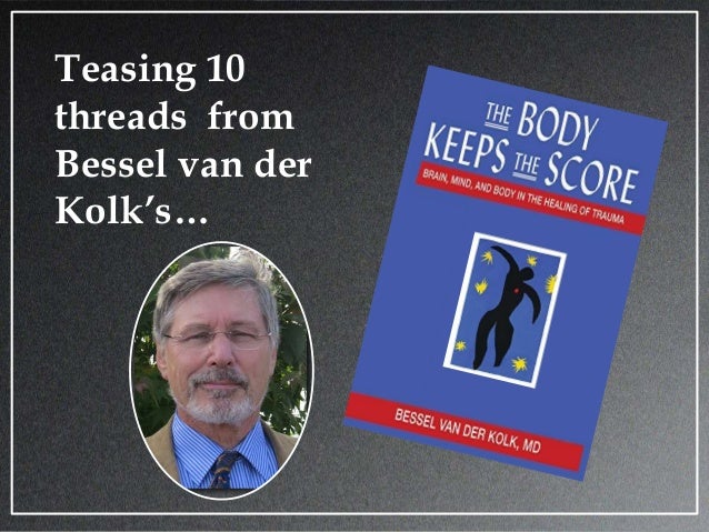 The Enchanted Loom reviews Bessel van der Kolk's book, The Body Keeps…
