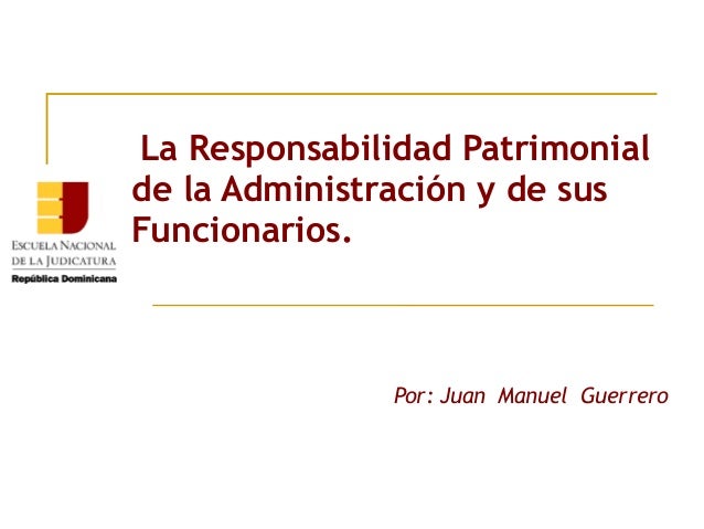 LA RESPONSABILIDAD PATRIMONIAL DE LA ADMINISTRACION la responsabilidad patrimonial de la administracion: