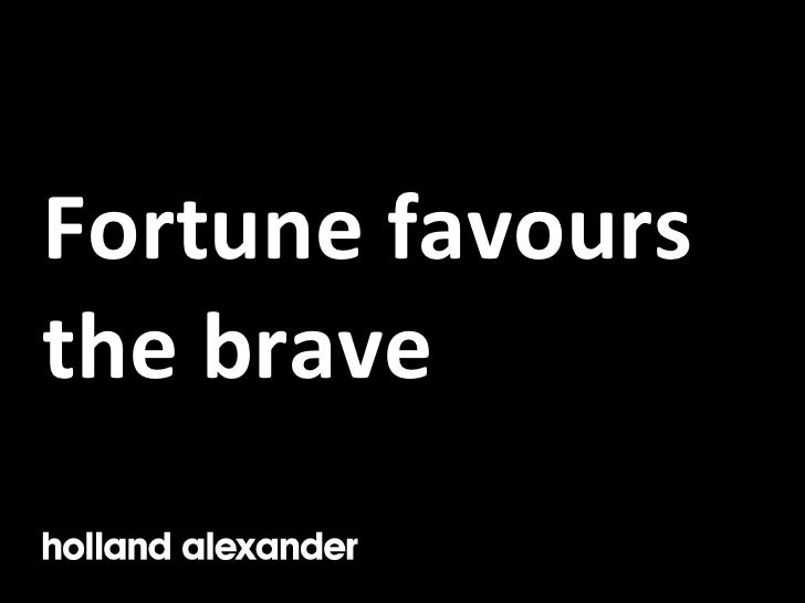 essay on fortune favours the brave essay on fortune favours the brave