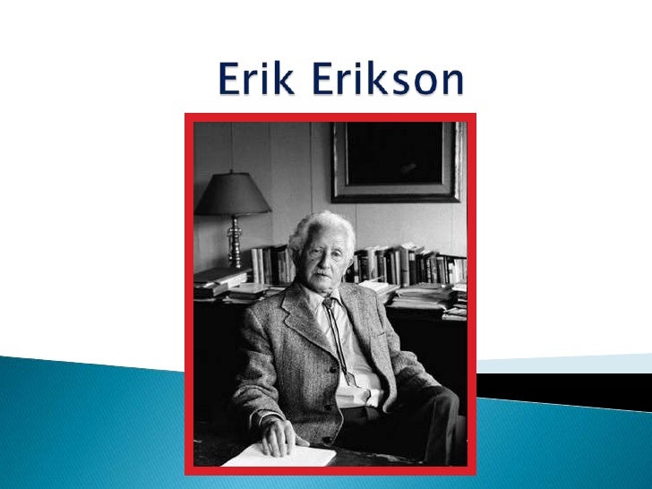 Erik Erikson Essay