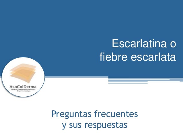 preguntas filosoficas mas frecuentes la escarlatina o fiebre escarlata preguntas filosoficas mas frecuentes la escarlatina o fiebre escarlata