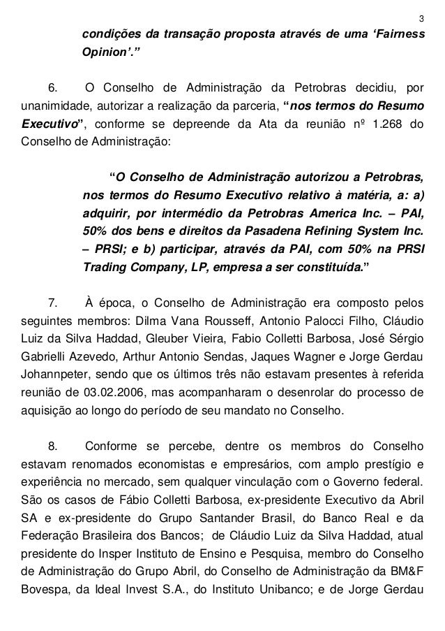 3
condições da transação proposta através de uma ‘Fairness
Opinion’.”
6. O Conselho de Administração da Petrobras decidiu,...