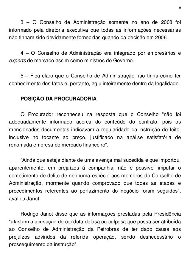 8
3 – O Conselho de Administração somente no ano de 2008 foi
informado pela diretoria executiva que todas as informações n...