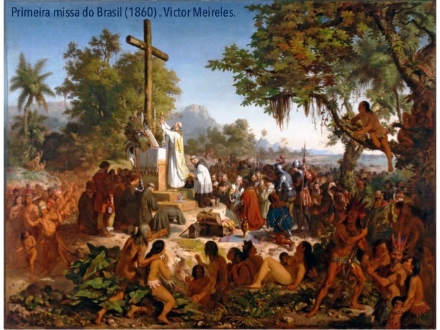 Primeira missa do Brasil (1860) .Victor Meireles.
 