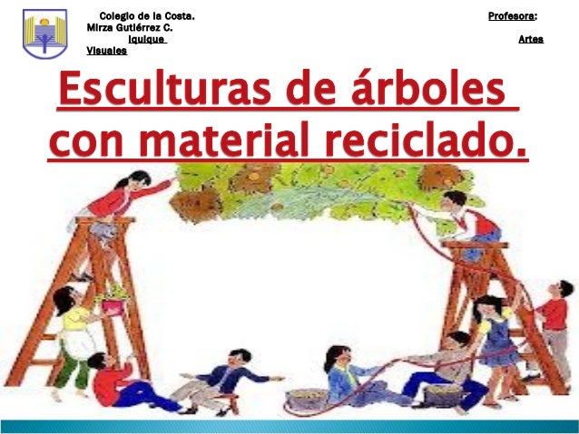 Escultura de arboles con material reciclado. Escultura de arboles con material reciclado.