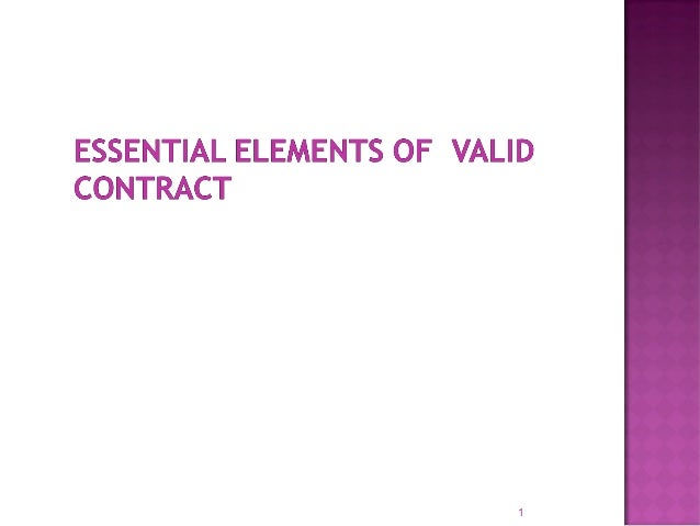 valid contract essential elements essential elements of a valid contract valid contract essential elements essential elements of a valid contract