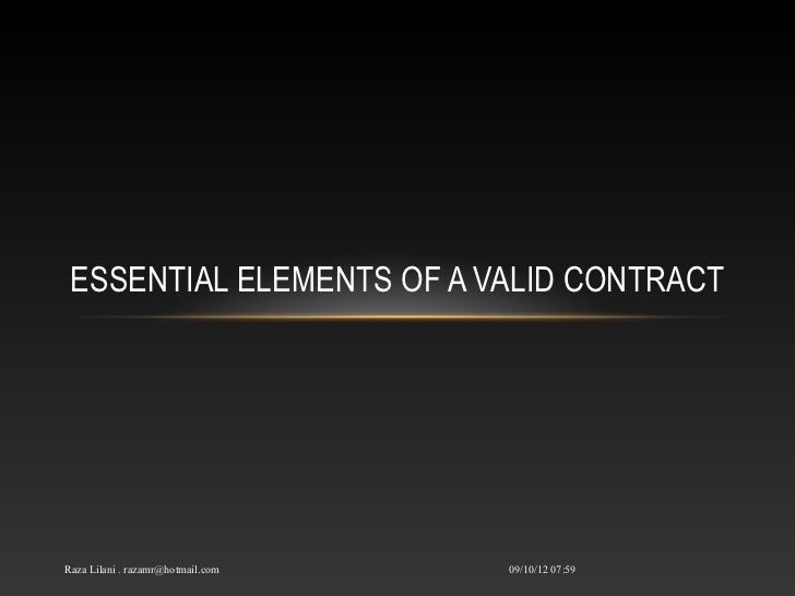 elements valid contract essays The requisite elements that must be established to demonstrate the formation of a affordable legal help - because we care elements of a contract offer. elements valid contract essays The requisite elements that must be established to demonstrate the formation of a affordable legal help - because we care elements of a contract offer.