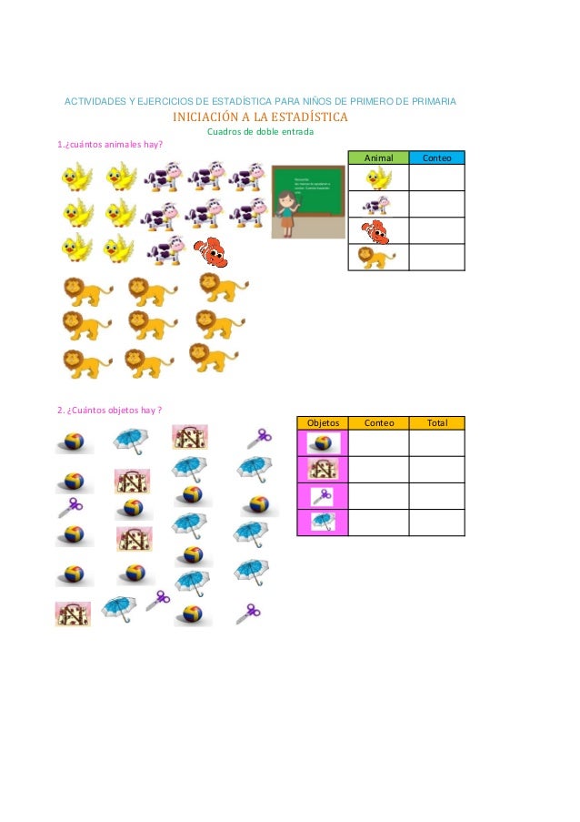 1.¿cuántos animales hay?
Animal Conteo
2. ¿Cuántos objetos hay ?
Objetos Conteo Total
ACTIVIDADES Y EJERCICIOS DE ESTADÍST...