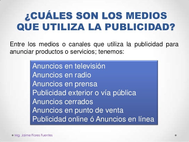¿CUÁLES SON LOS MEDIOS
QUE UTILIZA LA PUBLICIDAD?
Entre los medios o canales que utiliza la publicidad para
anunciar produ...