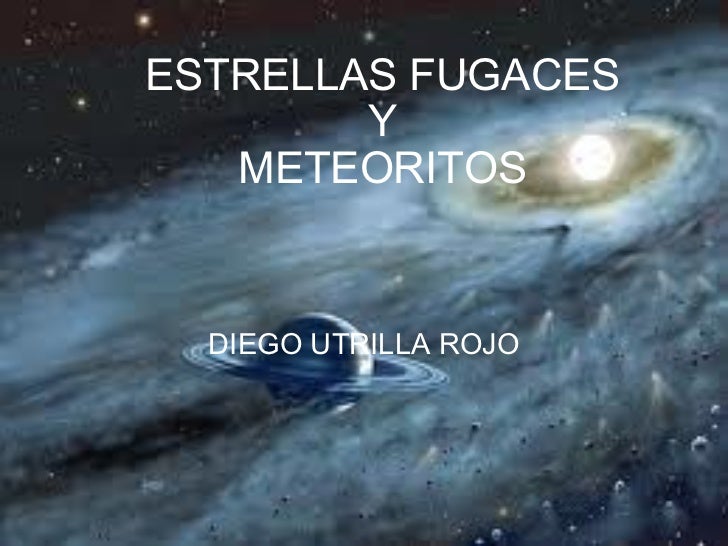 Qué Relación Hay Entre Los Meteoritos Y Las Estrellas Fugaces