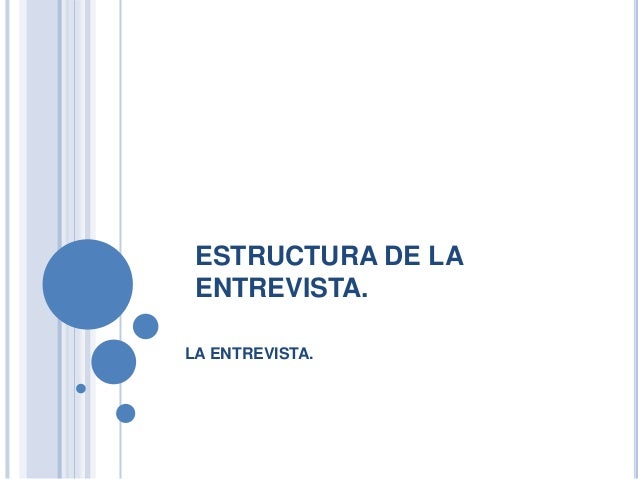 ESTRUCTURA ENTREVISTA estructura entrevista: