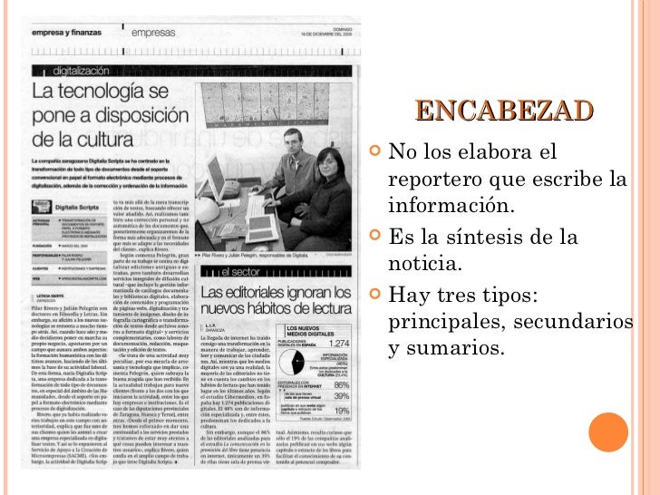 ENCABEZADO O TITULAR <ul><li>No los elabora el reportero que escribe la información. </li></ul><ul><li>Es la síntesis de l...