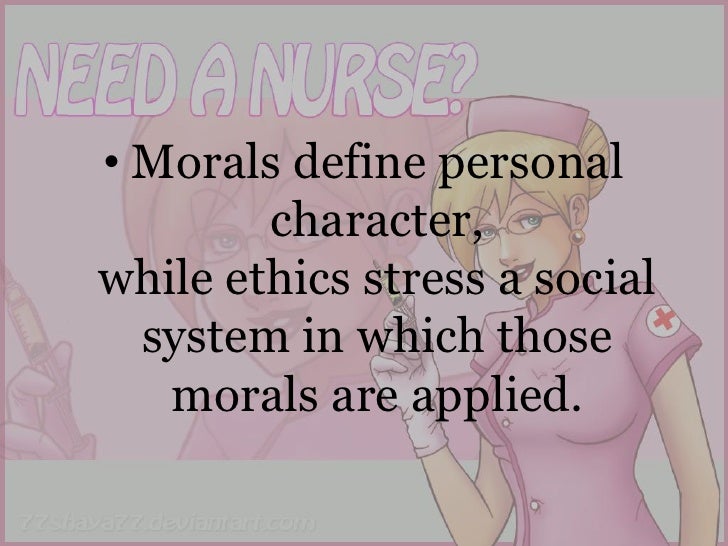 Definition of values morals and ethics in nursing