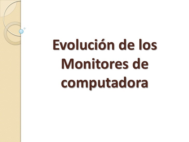 Evolución De Los Monitores De Computadora Compartido