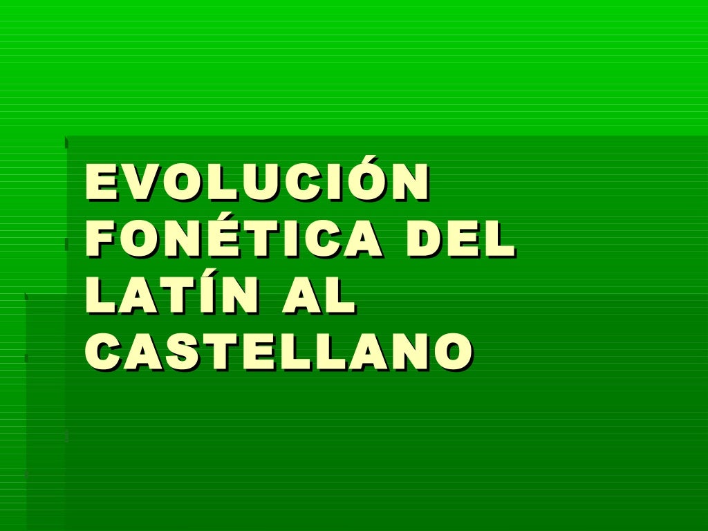 http://almacendeclasicas.blogspot.com.es/2012/01/evolucion-fonetica-de-las-vocales-y.html