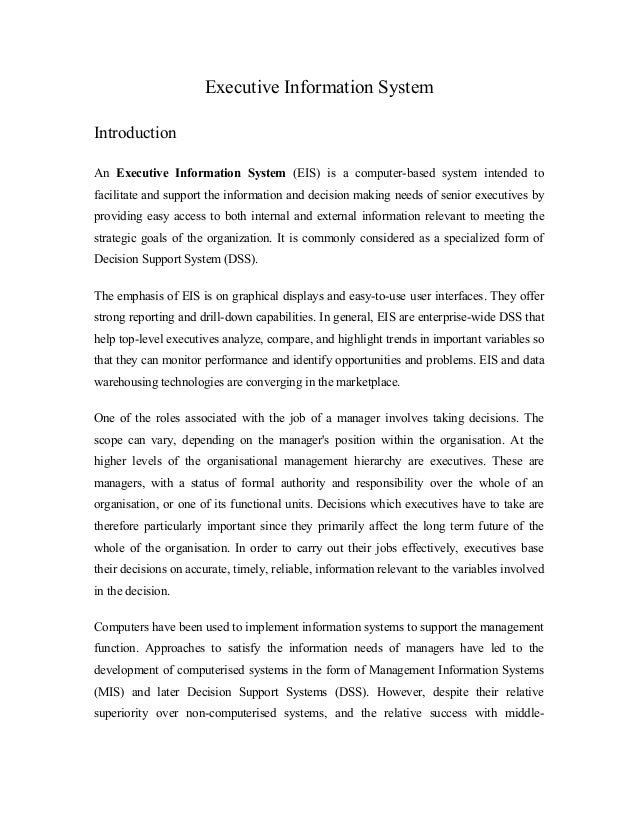 executive information system Executive information system is an information system based on computer which generally serves the information needs of the top level management. executive information system Executive information system is an information system based on computer which generally serves the information needs of the top level management.