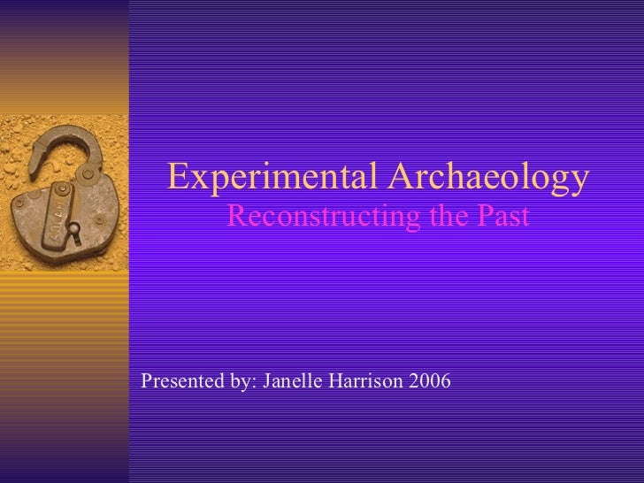 Experimental Archaeology