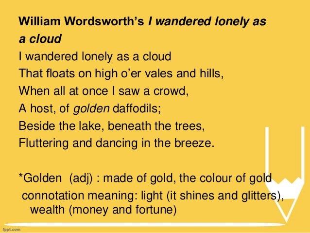 an analysis of i wandered lonely as a cloud I wandered lonely as a cloud cite the textual evidence that most strongly supports an analysis of what the text says explicitly as well as inferences drawn from. an analysis of i wandered lonely as a cloud I wandered lonely as a cloud cite the textual evidence that most strongly supports an analysis of what the text says explicitly as well as inferences drawn from.