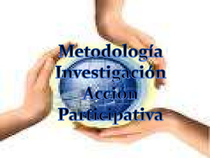 Resultado de imagen para investigacion accion participativa